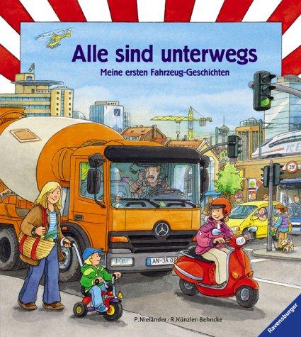 Alle sind unterwegs: Meine ersten Fahrzeuggeschichten