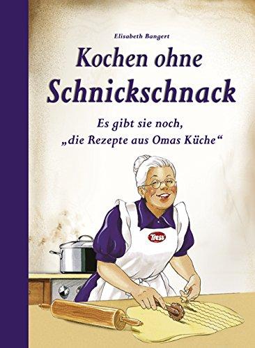 Kochen ohne Schnickschnack