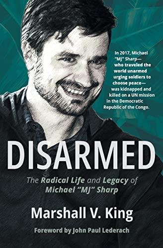 Disarmed: The Radical Life and Legacy of Michael Mj Sharp