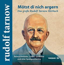 Mötst di nich argern: Das große Rudolf Tarnow Hörbuch (Plattdeutsch Klassiker)