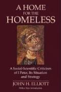 A Home for the Homeless: A Social-Scientific Criticism of 1 Peter, Its Situation and Strategy