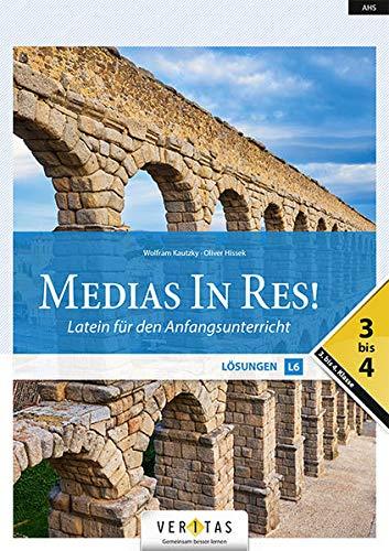 Medias in res! - Latein für den Anfangsunterricht - AHS: 3. bis 4. Klasse: Lösungen für das sechsjährige Latein - Lösungen 3-4