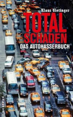 Totalschaden: Das Autohasserbuch