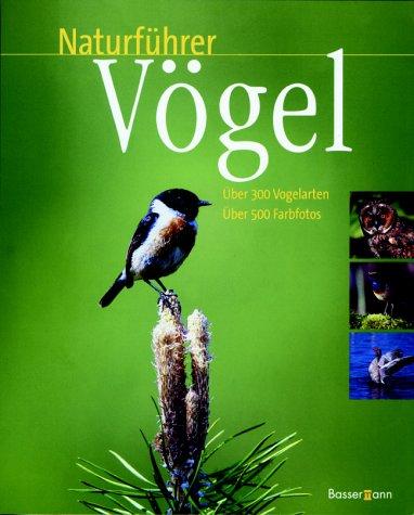 Naturführer Vögel. Über 300 Vogelarten