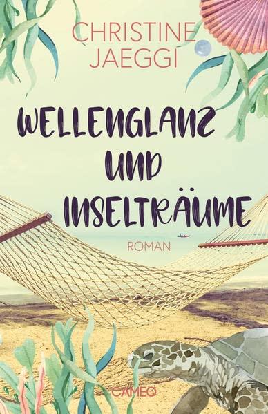 Wellenglanz und Inselträume: Roman