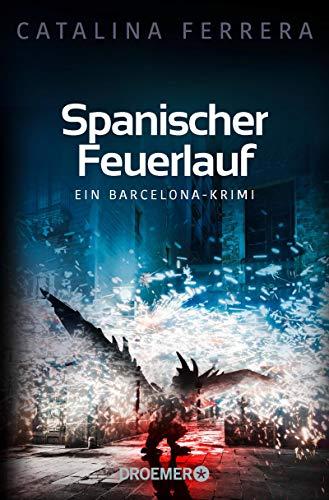 Spanischer Feuerlauf: Ein Barcelona-Krimi (Ein Fall für Karl Lindberg & Alex Diaz, Band 3)