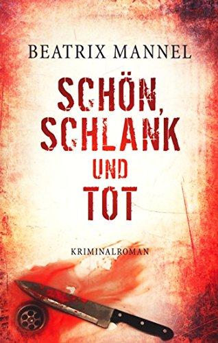 Schön schlank und Tot ; Kriminalroman,