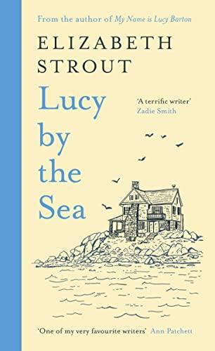 Lucy by the Sea: From the Booker-shortlisted author of Oh William!