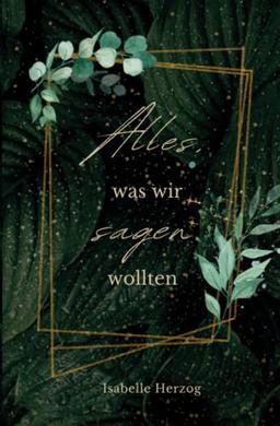 Alles, was wir sagen wollten: (Dark Second Chance Romance)