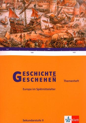 Geschichte und Geschehen - Sekundarstufe II. Ausgabe für Baden-Württemberg: Geschichte und Geschehen - Sekundarstufe II. Eurpoa im Spätmittelalter