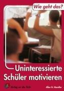 Uninteressierte Schüler motivieren: Wie geht das?