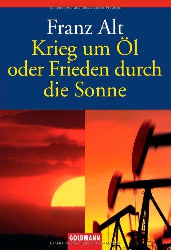 Krieg um Öl oder Frieden durch die Sonne