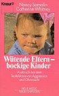 Wütende Eltern - Bockige Kinder: Ausbruch aus dem Teufelskreis von Aggression und Ohnmacht (Knaur Taschenbücher. Lebenshilfe / Psychologie - Neue Wege / Neue Chancen)