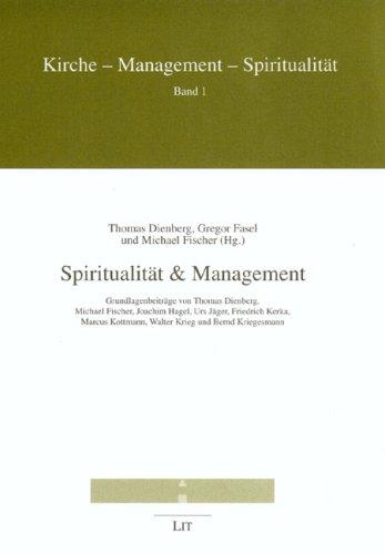 Spiritualität & Management. Grundlagenbeiträge von Thomas Dienberg, Michael Fischer, Joachim Hagel, Urs Jäger und Bernd Kriegesmann