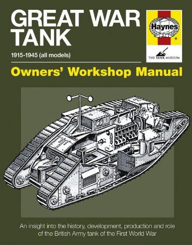 Great War Tank: 1915-1945 (all models) (Haynes Owners' Workshop Manuals)