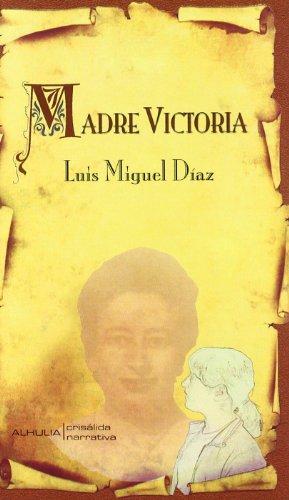 Madre Victoria/ Mother Victoria (Crisalida, Band 78)