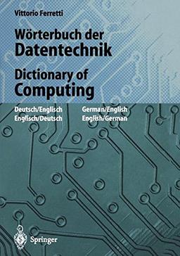 Wörterbuch der Datentechnik / Dictionary of Computing: Englisch-Deutsch / Deutsch-Englisch English-German / German-English