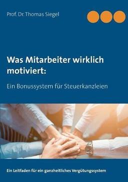 Was Mitarbeiter wirklich motiviert:: Ein Bonussystem für Steuerkanzleien