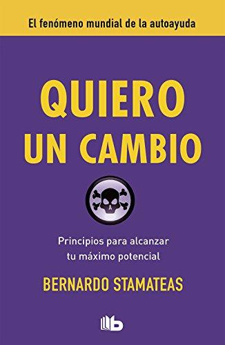 Quiero un cambio: principios para alcanzar tú máximo potencial / I Want a Change (B DE BOLSILLO)