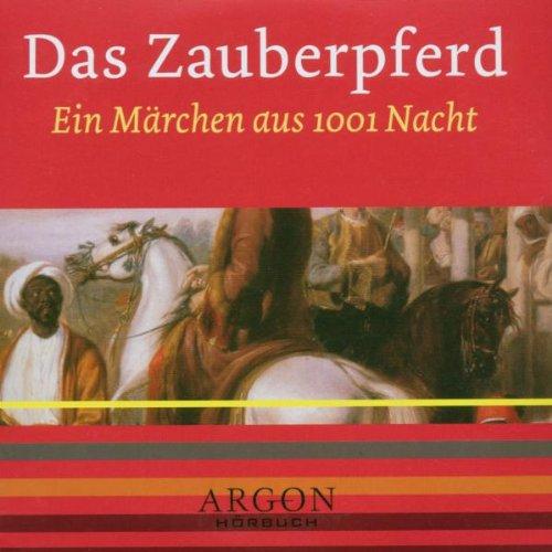 Das Zauberpferd. Ein Märchen aus 1001 Nacht