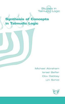 Synthesis of Concepts in the Talmud (Studies in Talmudic Logic)