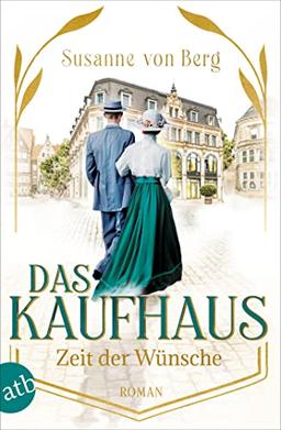 Das Kaufhaus – Zeit der Wünsche: Roman