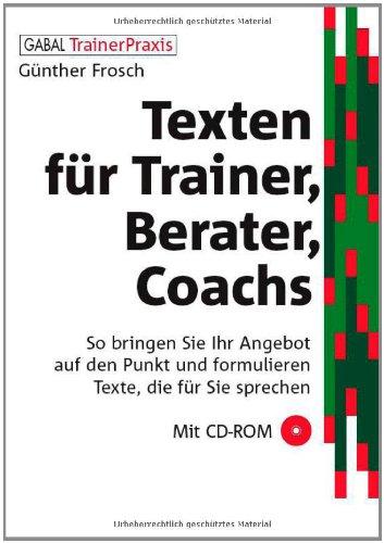 Texten für Trainer, Berater, Coachs: So schreiben Sie professionelle Texte