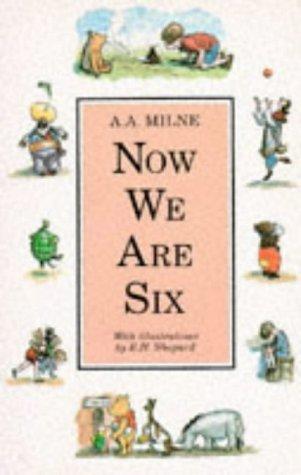 Now We Are Six (Winnie-the-Pooh - Classic Editions)