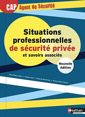 Situations professionnelles de sécurité privée et savoirs associés : CAP agent de sécurité