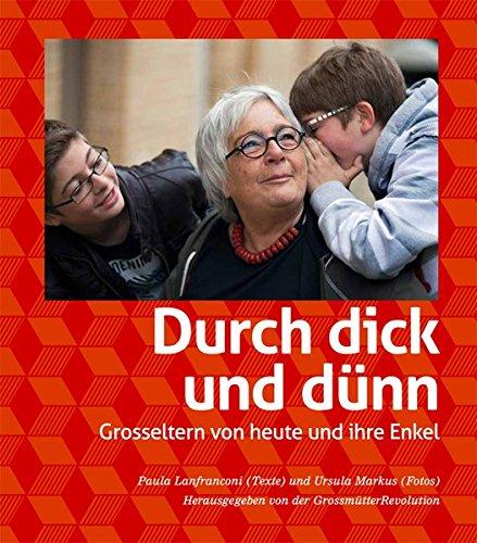 Durch dick und dünn: Grosseltern von heute und ihre Enkel