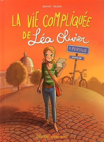 La vie compliquée de Léa Olivier. Vol. 1. Perdue