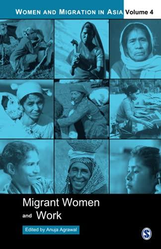 Migrant Women and Work (Women And Migration in Asia, Band 4)