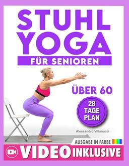 Stuhl-Yoga für Senioren: 28-Tage-Challenge zum Abnehmen mit Übungstabelle | 10-Minuten-Übungen für Anfänger - farbig illustrierte Ausgabe