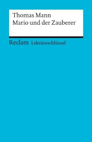 Thomas Mann: Mario und der Zauberer. Lektüreschlüssel