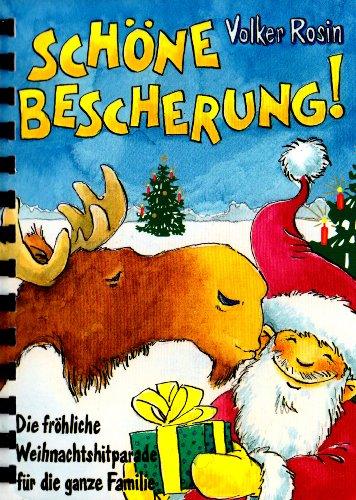 Schöne Bescherung!: Die fröhliche Weihnachtshitparade für die ganze Familie. Liederbuch