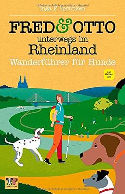 FRED & OTTO unterwegs im Rheinland: Wanderführer für Hunde