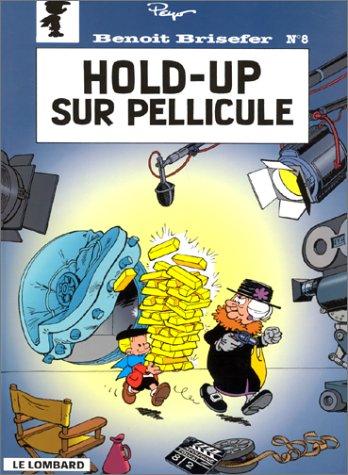 Benoît Brisefer Tome 8 : Hold-up sur pellicule