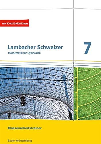 Lambacher Schweizer Mathematik 7. Ausgabe Baden-Württemberg: Klassenarbeitstrainer. Schülerheft mit Lösungen Klasse 7 (Lambacher Schweizer. Ausgabe für Baden-Württemberg ab 2014)