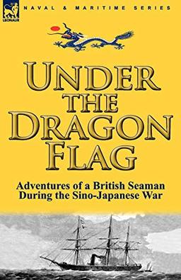 Under the Dragon Flag: the Adventures of a British Seaman During the Sino-Japanese War