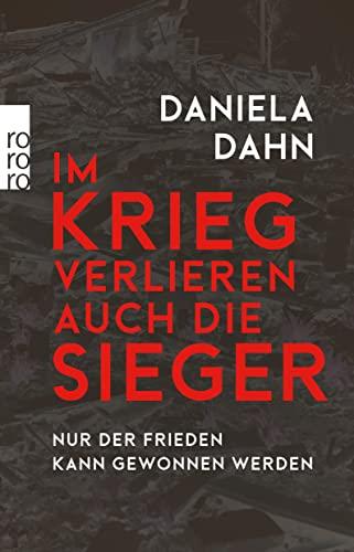 Im Krieg verlieren auch die Sieger: Nur der Frieden kann gewonnen werden