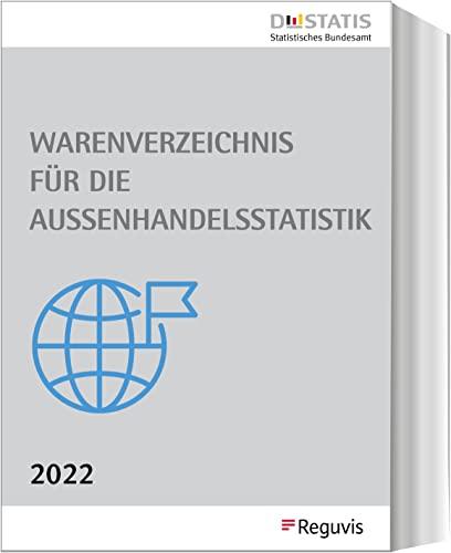 Warenverzeichnis für die Außenhandelsstatistik - Ausgabe 2022: Buchausgabe, herausgegeben vom Statistischen Bundesamt