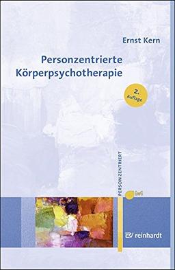 Personzentrierte Körperpsychotherapie (Personzentrierte Beratung & Therapie)