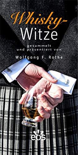 Whisky-Witze: gesammelt und präsentiert von Wolfgang F. Rothe