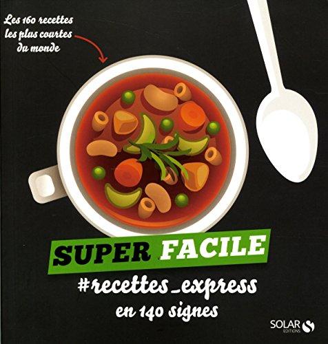 #Recettes express en 140 signes : les 160 recettes les plus courtes du monde