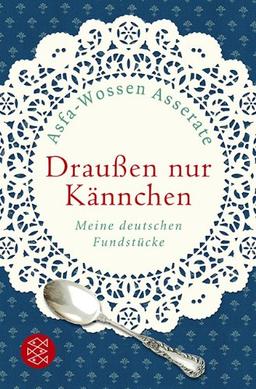 Draußen nur Kännchen: Meine deutschen Fundstücke