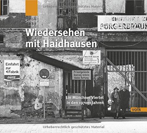 Wiedersehen mit Haidhausen: Ein Münchner Viertel in den 1970er Jahren