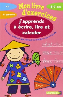 J'apprends à écrire, lire et calculer CP, 6-7 ans