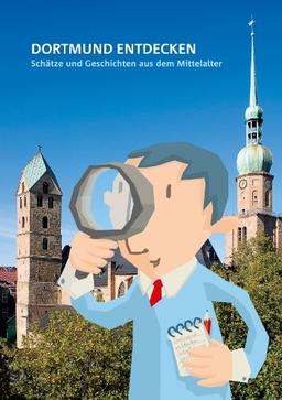 Dortmund entdecken: Schätze und Geschichten aus dem Mittelalter