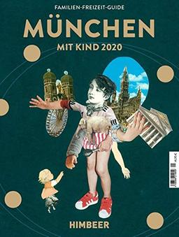 MÜNCHEN MIT KIND 2020: Der Familien-Freizeit-Guide. Mit 1000 Ideen für jedes Alter und Wetter.