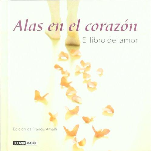 Alas en el corazón : el libro del amor (Inspiraciones)